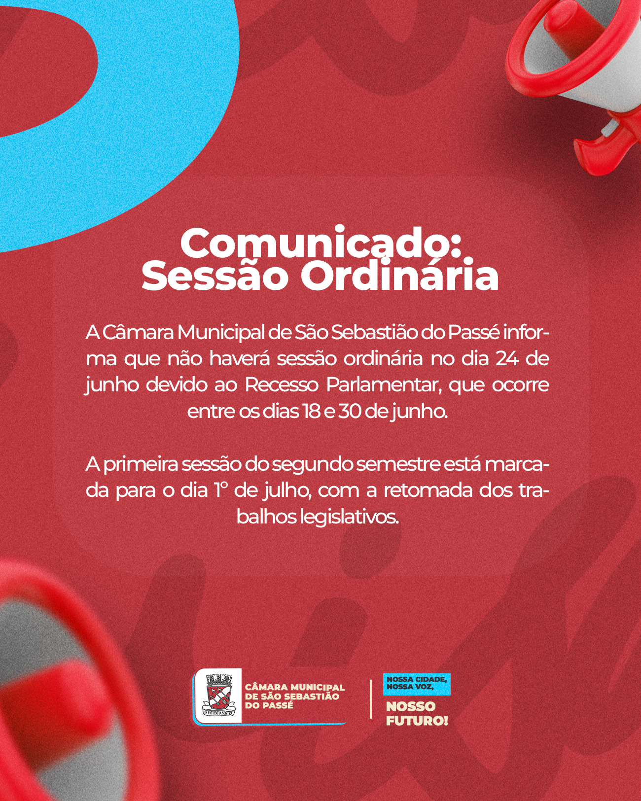 Não haverá sessão ordinária no dia 24 de junho devido ao Recesso Parlamentar.